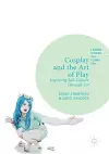Cosplay and the Art of Play cover