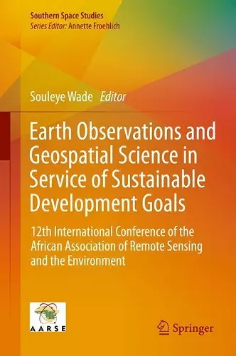 Earth Observations and Geospatial Science in Service of Sustainable Development Goals cover