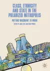 Class, Ethnicity and State in the Polarized Metropolis cover