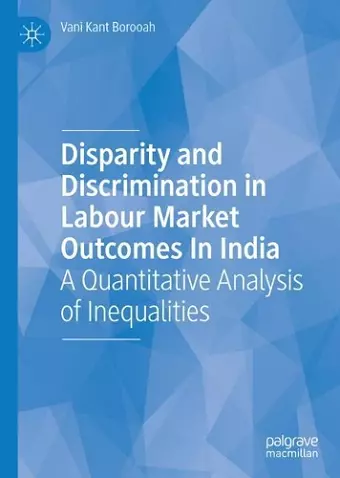 Disparity and Discrimination in Labour Market Outcomes in India cover