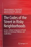 The Codes of the Street in Risky Neighborhoods cover