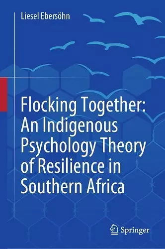 Flocking Together: An Indigenous Psychology Theory of Resilience in Southern Africa cover