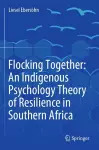 Flocking Together: An Indigenous Psychology Theory of Resilience in Southern Africa cover