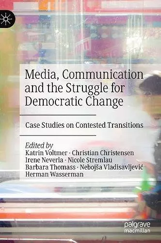 Media, Communication and the Struggle for Democratic Change cover