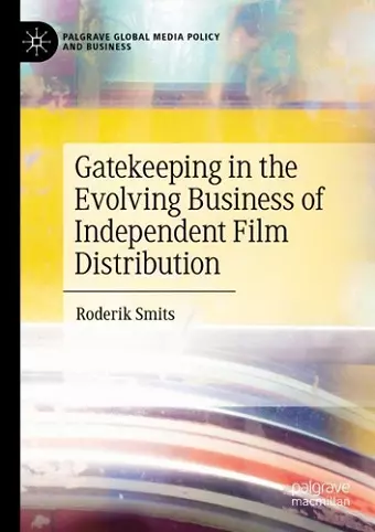 Gatekeeping in the Evolving Business of Independent Film Distribution cover