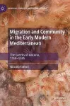 Migration and Community in the Early Modern Mediterranean cover