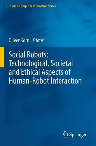 Social Robots: Technological, Societal and Ethical Aspects of Human-Robot Interaction cover