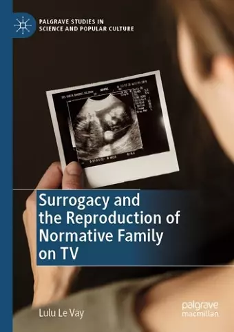 Surrogacy and the Reproduction of Normative Family on TV cover