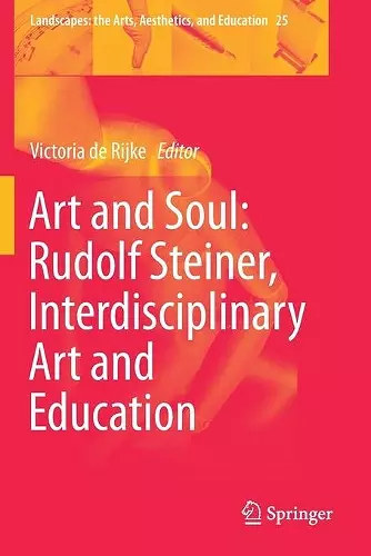Art and Soul: Rudolf Steiner, Interdisciplinary Art and Education cover