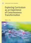 Exploring Curriculum as an Experience of Consciousness Transformation cover