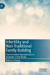 Infertility and Non-Traditional Family Building cover