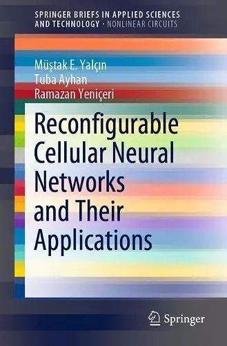 Reconfigurable Cellular Neural Networks and Their Applications cover