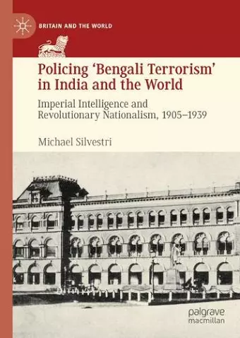 Policing ‘Bengali Terrorism’ in India and the World cover