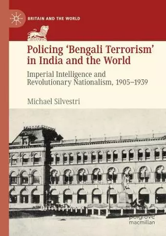 Policing ‘Bengali Terrorism’ in India and the World cover