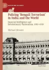 Policing ‘Bengali Terrorism’ in India and the World cover