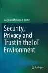 Security, Privacy and Trust in the IoT Environment cover