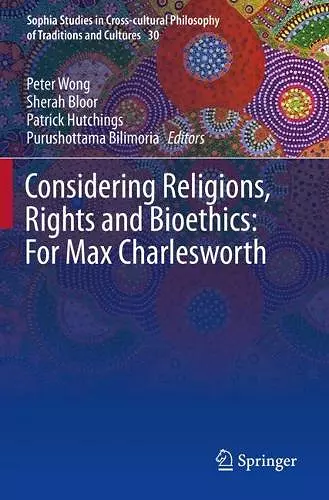 Considering Religions, Rights and Bioethics: For Max Charlesworth cover