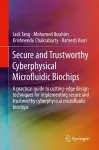 Secure and Trustworthy Cyberphysical Microfluidic Biochips cover