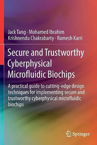 Secure and Trustworthy Cyberphysical Microfluidic Biochips cover