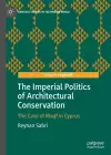 The Imperial Politics of Architectural Conservation cover