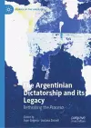 The Argentinian Dictatorship and its Legacy cover
