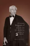 A Literary Biography of Robin Blaser cover