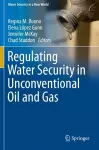 Regulating Water Security in Unconventional Oil and Gas cover