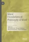 Moral Foundations of Philosophy of Mind cover