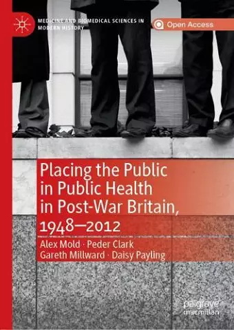 Placing the Public in Public Health in Post-War Britain, 1948–2012 cover