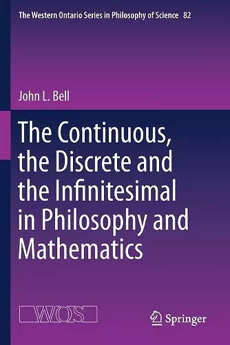 The Continuous, the Discrete and the Infinitesimal in Philosophy and Mathematics cover