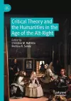 Critical Theory and the Humanities in the Age of the Alt-Right cover