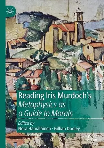 Reading Iris Murdoch's Metaphysics as a Guide to Morals cover