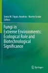 Fungi in Extreme Environments: Ecological Role and Biotechnological Significance cover