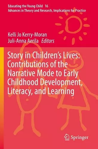 Story in Children's Lives: Contributions of the Narrative Mode to Early Childhood Development, Literacy, and Learning cover