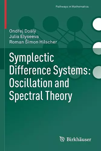 Symplectic Difference Systems: Oscillation and Spectral Theory cover