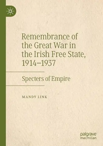 Remembrance of the Great War in the Irish Free State, 1914–1937 cover