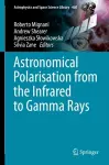 Astronomical Polarisation from the Infrared to Gamma Rays cover