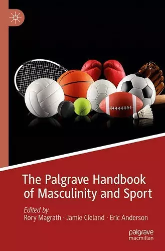 The Palgrave Handbook of Masculinity and Sport cover