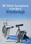 BBC Wildlife Documentaries in the Age of Attenborough cover