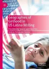 Geographies of Girlhood in US Latina Writing cover