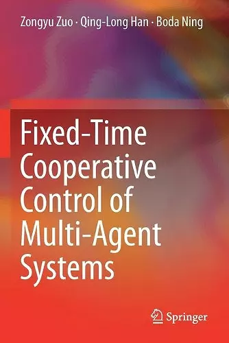 Fixed-Time Cooperative Control of Multi-Agent Systems cover