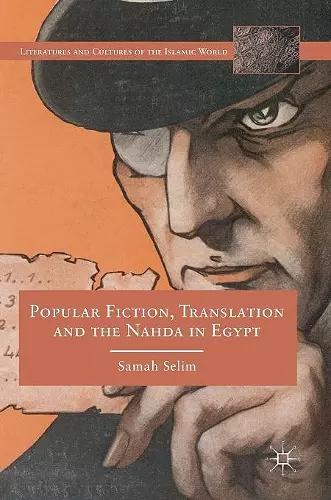 Popular Fiction, Translation and the Nahda in Egypt cover