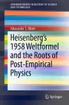 Heisenberg’s 1958 Weltformel and the Roots of Post-Empirical Physics cover