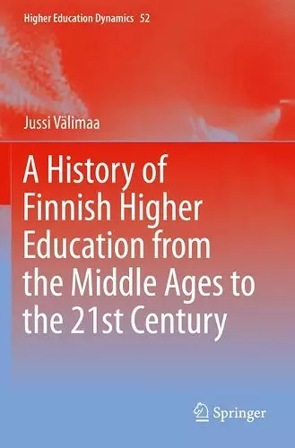 A History of Finnish Higher Education from the Middle Ages to the 21st Century cover