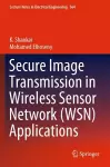 Secure Image Transmission in Wireless Sensor Network (WSN) Applications cover