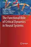 The Functional Role of Critical Dynamics in Neural Systems cover