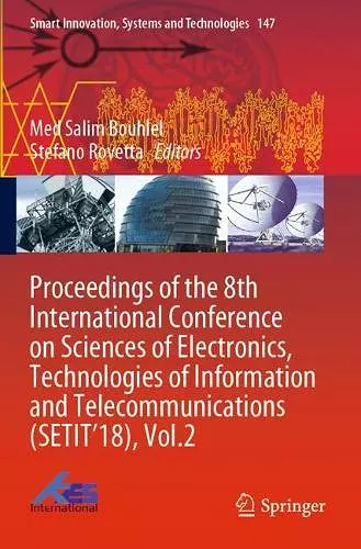 Proceedings of the 8th International Conference on Sciences of Electronics, Technologies of Information and Telecommunications (SETIT’18), Vol.2 cover