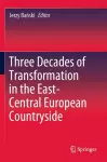 Three Decades of Transformation in the East-Central European Countryside cover