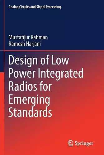 Design of Low Power Integrated Radios for Emerging Standards cover