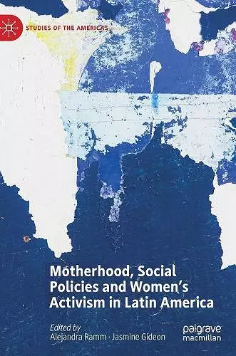 Motherhood, Social Policies and Women's Activism in Latin America cover